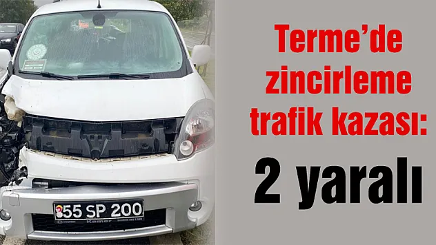 Samsun'da zincirleme trafik kazası: 2 yaralı