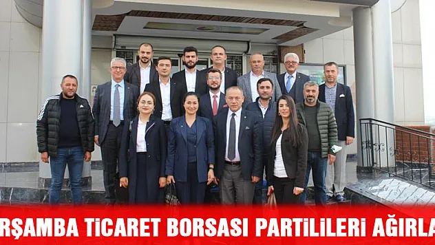Çarşamba Ticaret Borsası partilileri ağırladı
