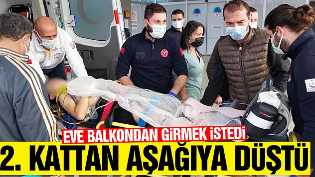 Eve balkondan girmek isteyince 2. kattan düşen çocuk yaralandı