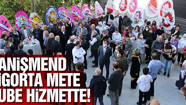 Danişmend Sigorta Mete Şube Hizmette!