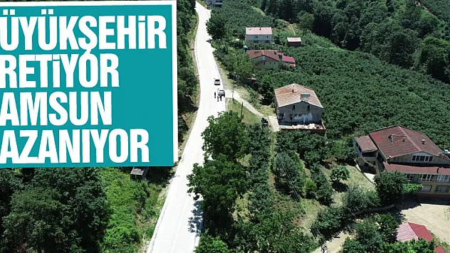 Büyükşehir üretiyor, Samsun kazanıyor