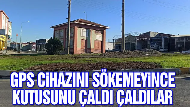 GPS cihazını sökemeyince kutusunu çaldı çaldılar
