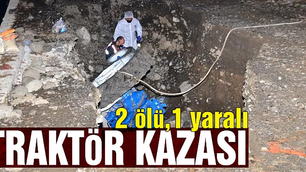 Samsun'da traktör kazası: 2 ölü, 1 yaralı