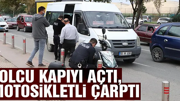 Yolcu kapıyı açtı, motosikletli çarptı: 1 yaralı
