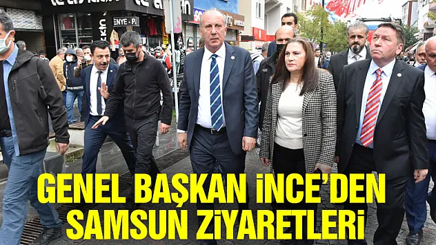 Genel Başkan İnce'den Samsun ziyaretleri