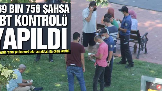 269 bin 756 şahsın GBT kontrolü yapıldı, 1278 aranan şahıs yakalandı