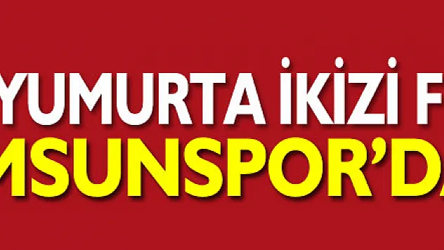 Tek yumurta ikizi gurbetçi futbolcular Samsunspor'da birleşti