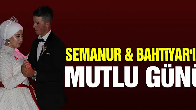Semanur & Bahtiyar'ın Mutlu Günü