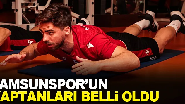 Samsunspor'un kaptanları belli oldu