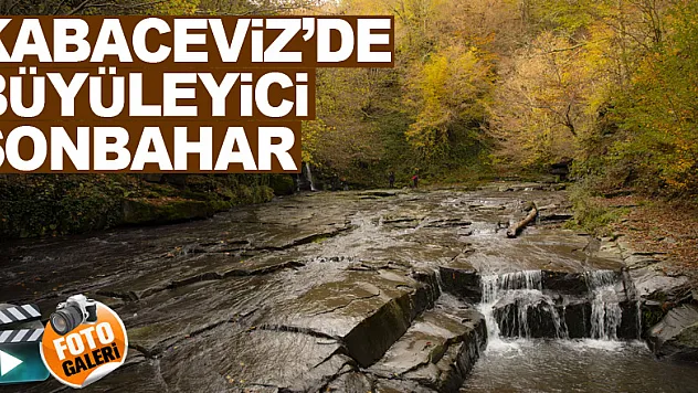 KABACEVİZ'DE BÜYÜLEYİCİ SONBAHAR