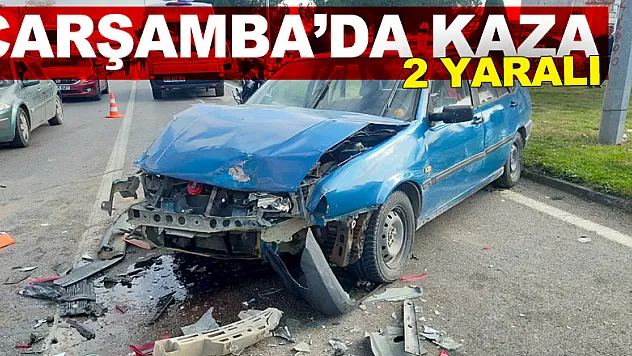 Çarşamba'da Kaza: 2 yaralı