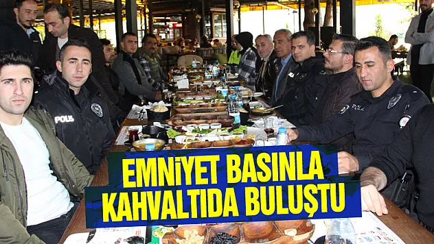 Emniyet basınla kahvaltıda buluştu