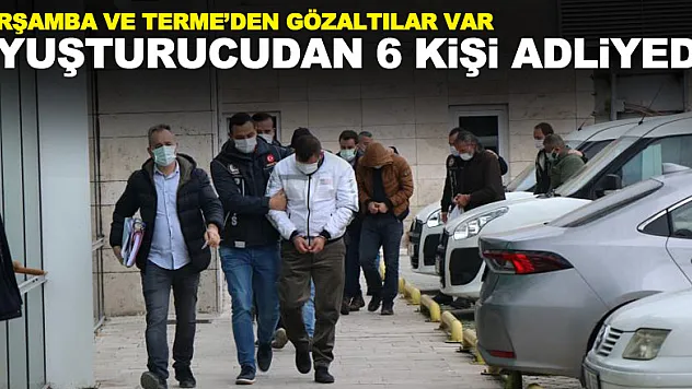 Uyuşturucudan gözaltına alınan 6 kişi adliyede