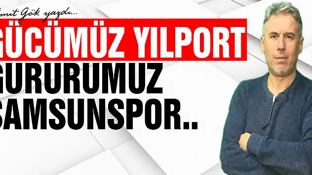 Gücümüz Yılport Gururumuz Samsunspor..
