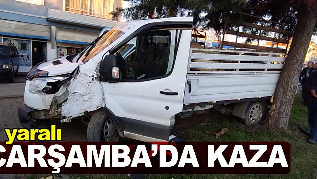 Çarşamba'da Kaza:1 yaralı