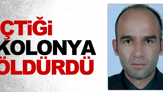 İçtiği kolonya öldürdü