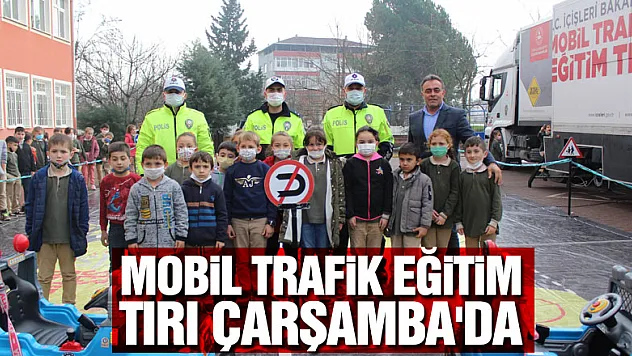 MOBİL TRAFİK EĞİTİM TIRI ÇARŞAMBA'DA