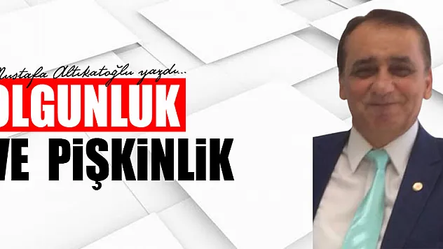 OLGUNLUK VE PİŞKİNLİK