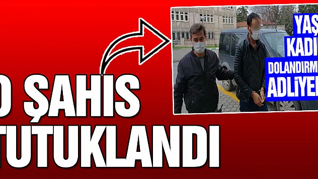 Yaşlı kadının 1 milyon liralık altınlarını dolandıran şahıs tutuklandı
