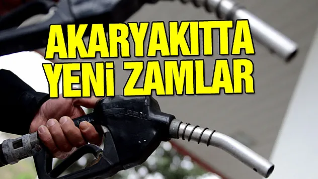 Akaryakıtta yeni zamlar