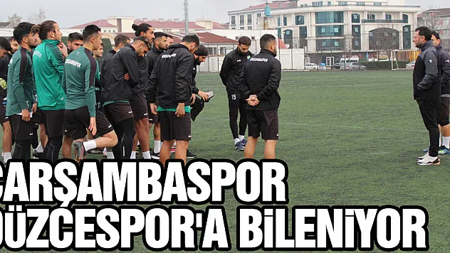 ÇARŞAMBASPOR  DÜZCESPOR'A BİLENİYOR