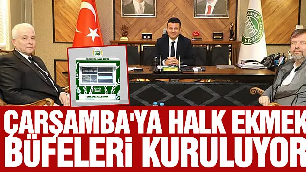 ÇARŞAMBA'YA HALK EKMEK BÜFELERİ KURULUYOR