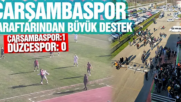 ÇARŞAMBASPOR TARAFTARINDAN BÜYÜK DESTEK