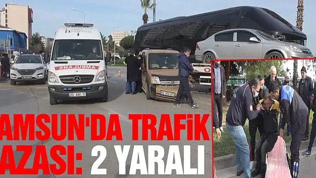Samsun'da trafik kazası: 2 yaralı