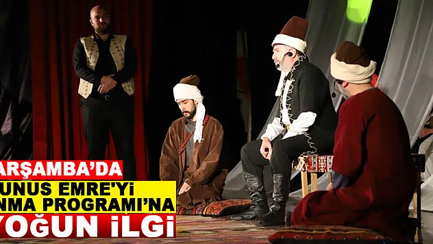 Çarşamba'da 'Yunus Emre'yi Anma Programı'na yoğun ilgi