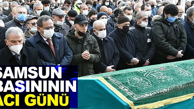 Samsun basınının acı günü