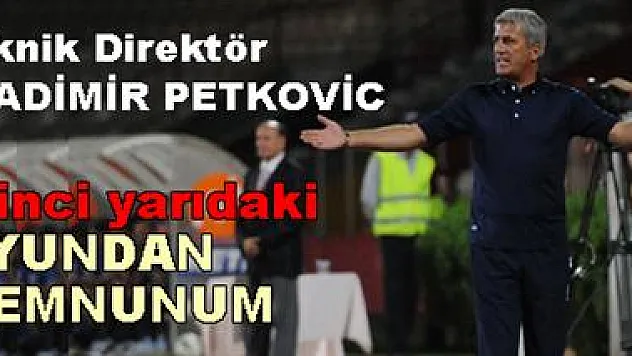 İkinci yarıdaki oyundan memnunum