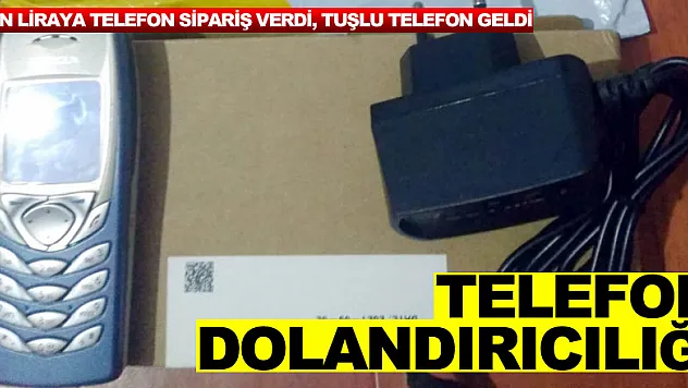 4 bin 750 liraya telefon sipariş verdi, 250 liralık tuşlu telefon gönderildi