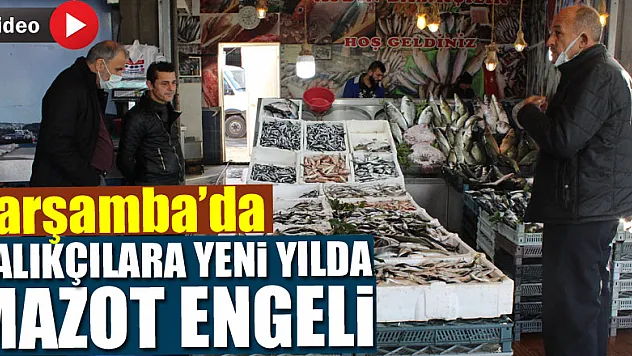 BALIKÇILARA YENİ YILDA MAZOT ENGELİ