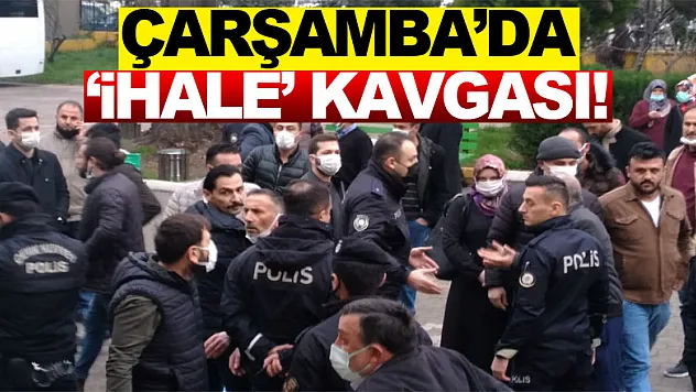 Çarşamba'da 'İhale' kavgası!