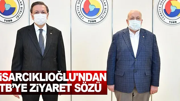 TOBB Başkanı Hisarcıklıoğlu'ndan ÇTB'ye ziyaret sözü