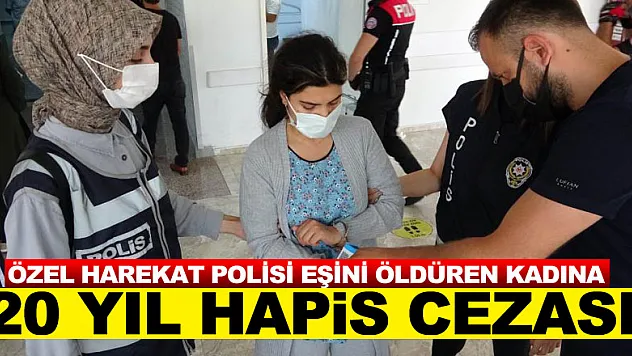 Samsun'da polis memuru eşini beylik tabancasıyla öldüren kadına 20 yıl hapis cezası