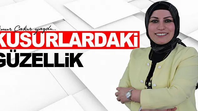 Kusurlardaki Güzellik