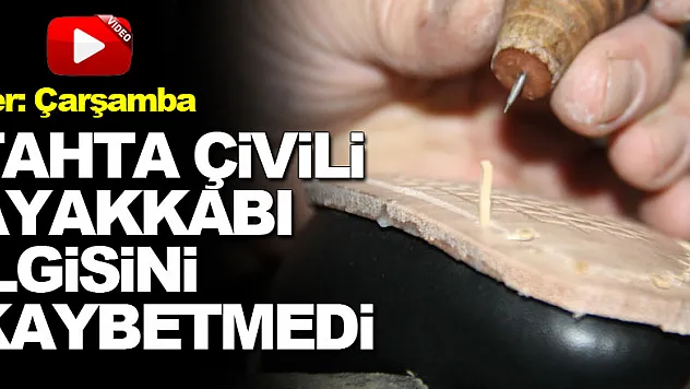 Tahta çivi ile ayakkabı üretimine 45 yıldır devam ediyor