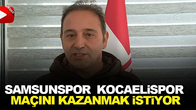 Samsunspor sahasında Kocaelispor maçını kazanmak istiyor