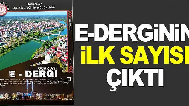 E-DERGİNİN İLK SAYISI ÇIKTI