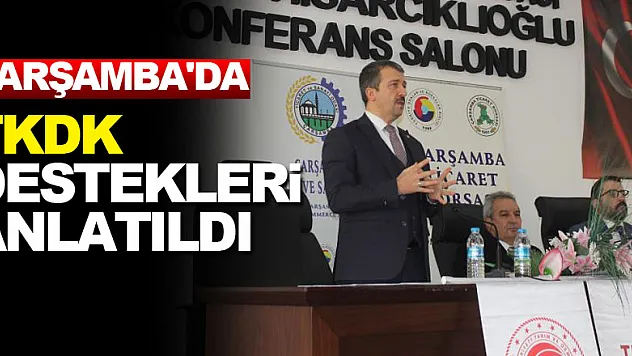 Çarşamba'da TKDK destekleri anlatıldı