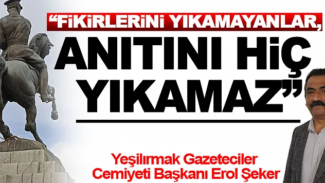 ŞEKER, 'FİKİRLERİNİ YIKAMAYANLAR, ANITINI HİÇ YIKAMAZ'