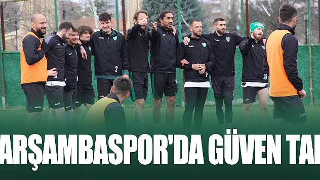 ÇARŞAMBASPOR'DA GÜVEN TAM