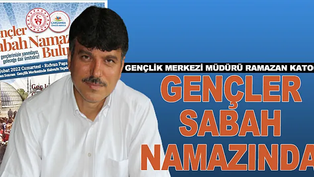 GENÇLER SABAH NAMAZINDA