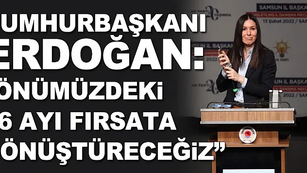 Cumhurbaşkanı Erdoğan: 'Önümüzdeki 16 ayı fırsata dönüştüreceğiz'