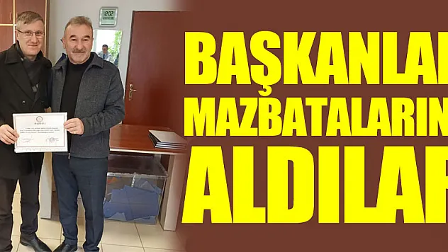 BAŞKANLAR MAZBATALARINI ALDILAR