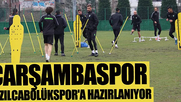 ÇARŞAMBASPOR KIZILCABÖLÜKSPOR'A HAZIRLANIYOR