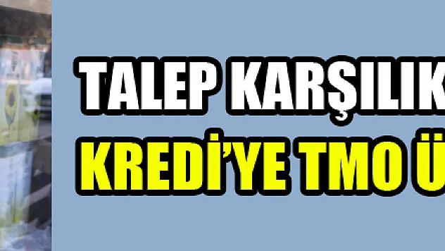 Talep karşılık buldu, Tarım Kredi'ye TMO ürünleri geldi