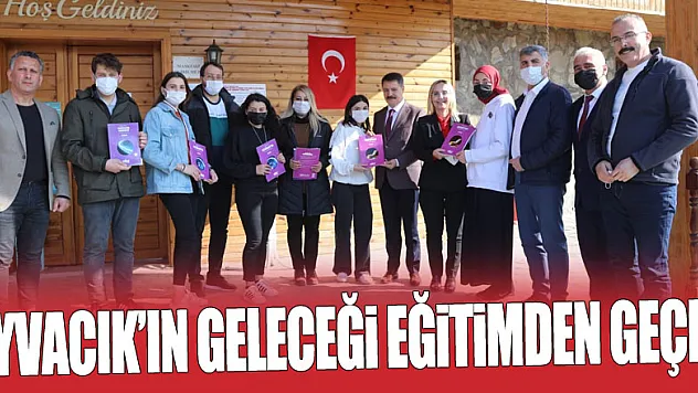 AYVACIK'IN GELECEĞİ EĞİTİMDEN GEÇER