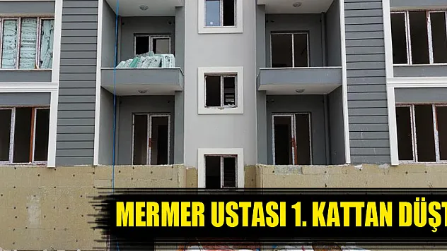 Pencereden balkona geçmek isteyen mermer ustası birinci kattan düştü